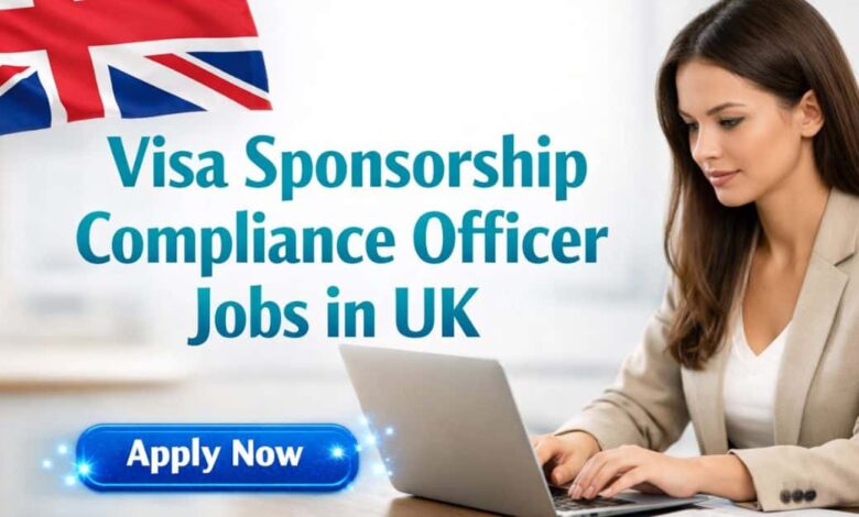Visa Sponsorship Compliance Officer Jobs in UK
