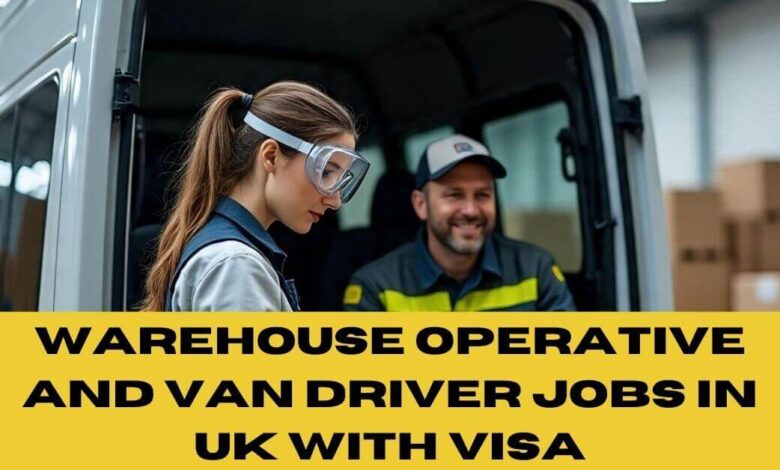 Warehouse Operative and Van Driver Jobs in UK With Visa