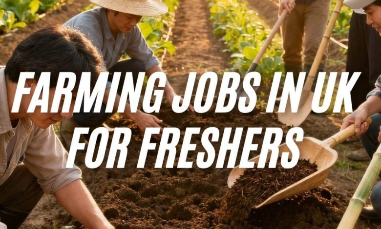 Farming Jobs in UK for Freshers