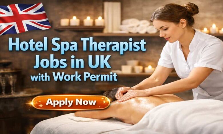 Hotel Spa Therapist Jobs in UK with Work Permit
