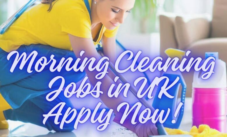 Morning Cleaning Jobs in UK