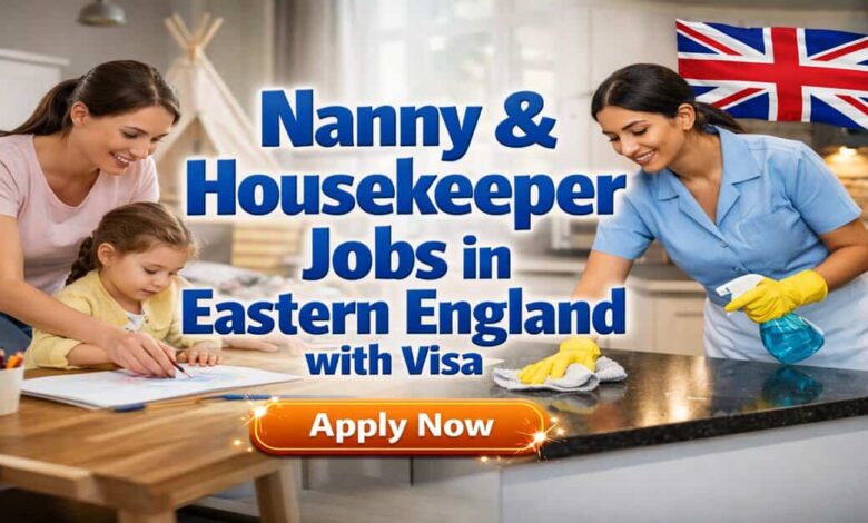 Nanny & Housekeeper Jobs in Eastern England with Visa
