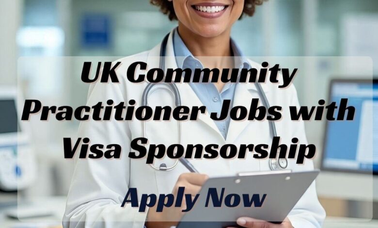UK Community Practitioner Jobs with Visa Sponsorship
