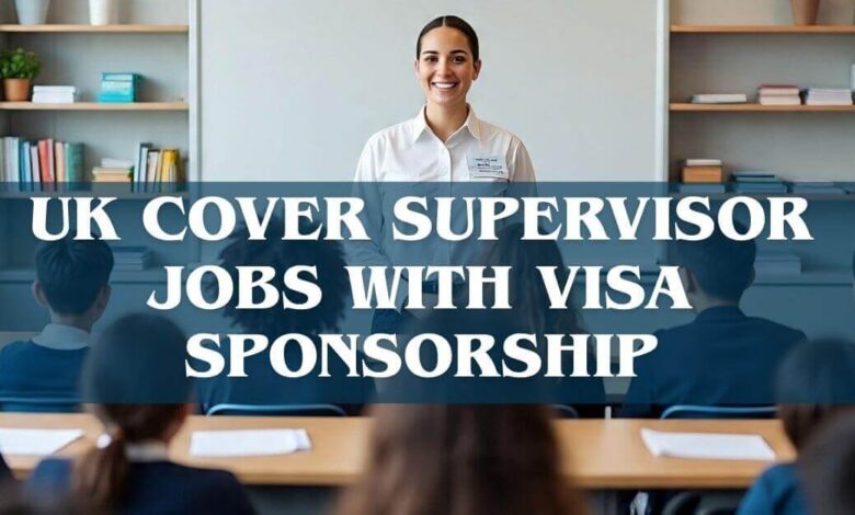UK Cover Supervisor Jobs with Visa Sponsorship
