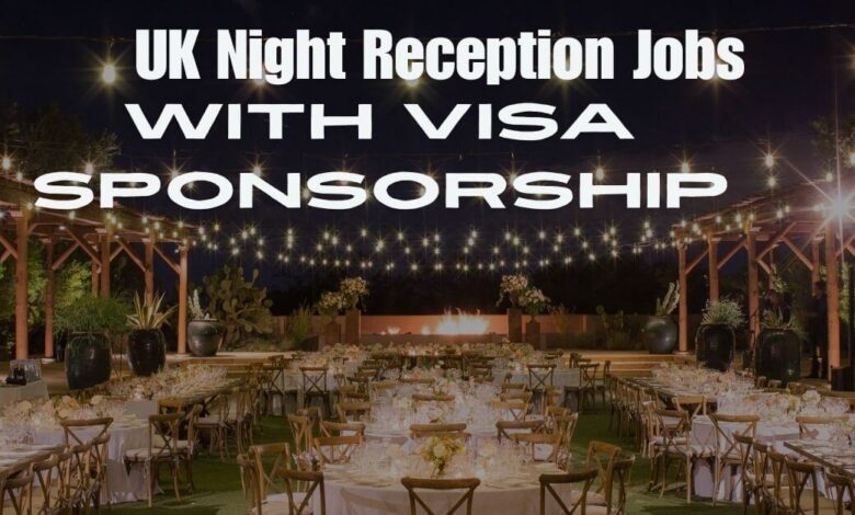 UK Night Reception Jobs with Visa Sponsorship
