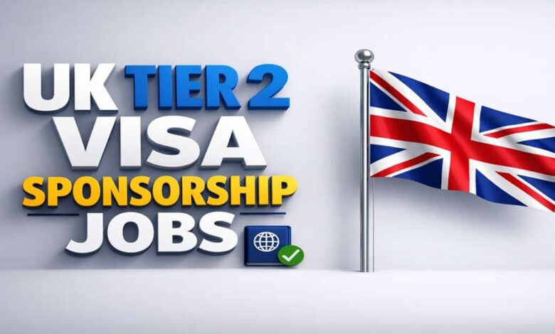 UK Tier 2 Visa Sponsorship Jobs