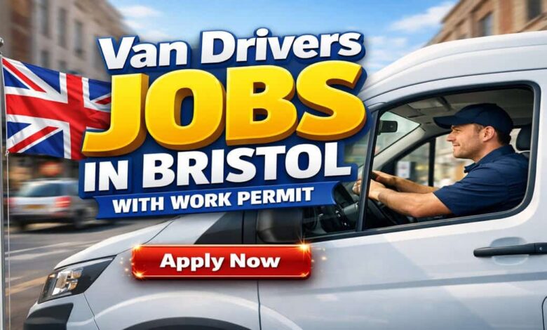 Van Drivers Jobs in Bristol with Work Permit