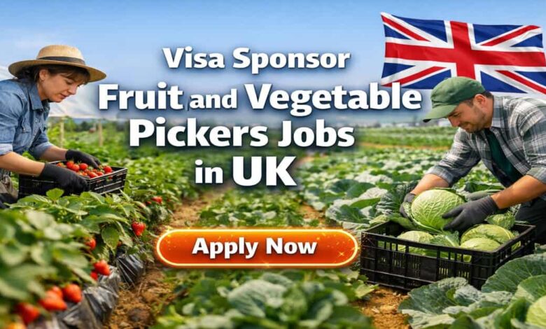 Visa Sponsor Fruit and Vegetable Pickers Jobs in UK
