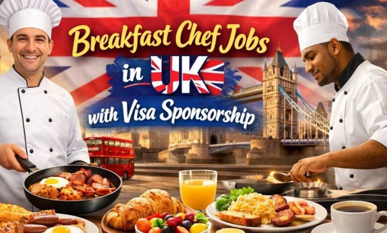 Breakfast Chef Jobs in UK with Visa Sponsorship