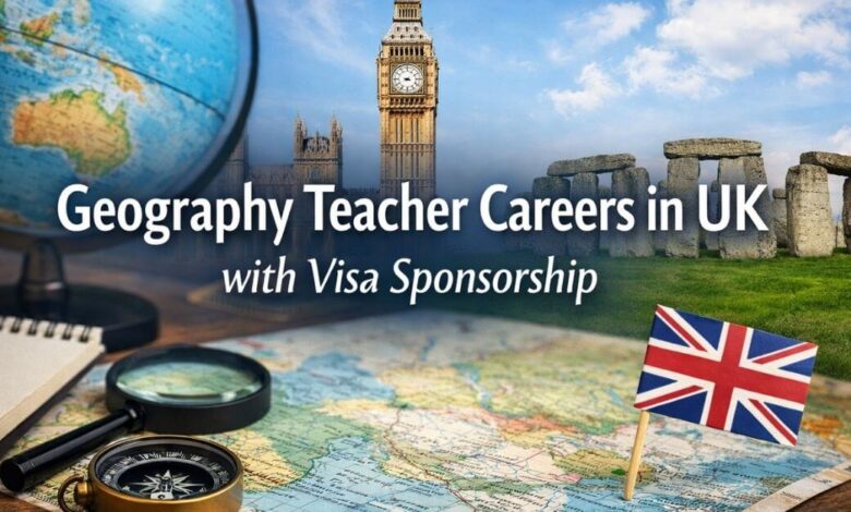 Geography Teacher Careers in UK with Visa Sponsorship