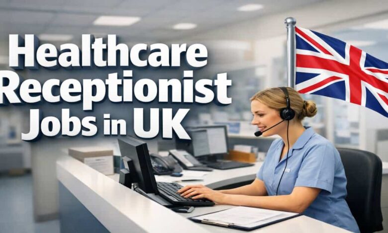 Healthcare Receptionist Jobs in UK