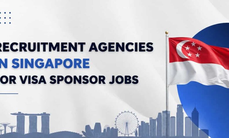 Recruitment Agencies in Singapore for Visa Sponsor Jobs
