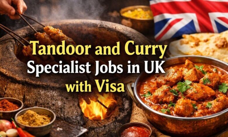 Tandoor and Curry Specialist Jobs in UK with Visa