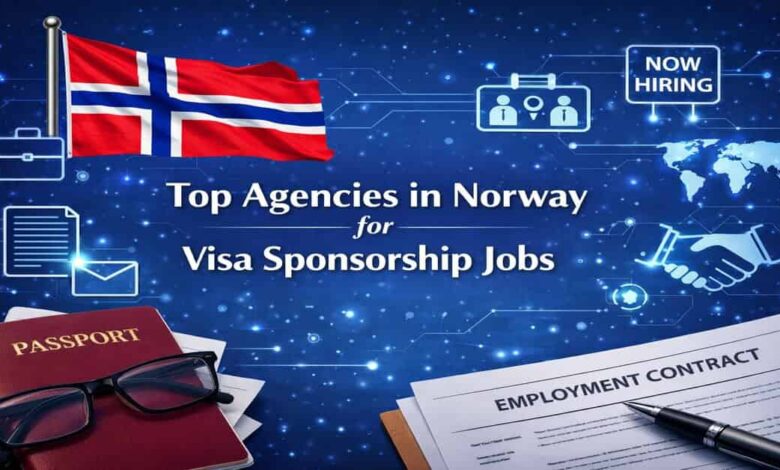 Top Agencies in Norway for Visa Sponsorship Jobs