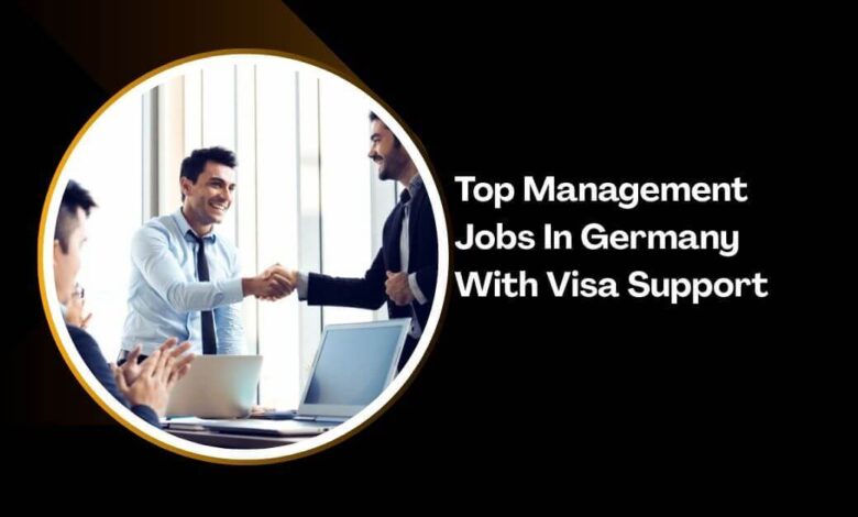Top Management Jobs In Germany With Visa Support