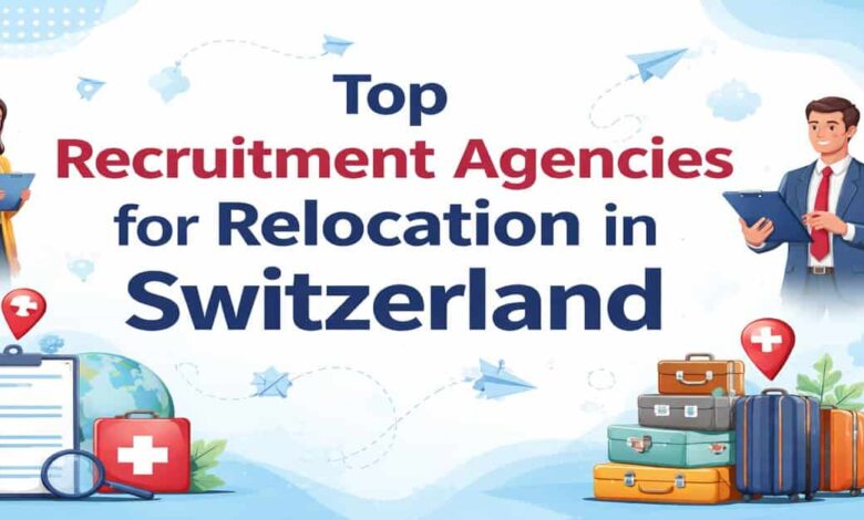 Top Recruitment Agencies for Relocation in Switzerland