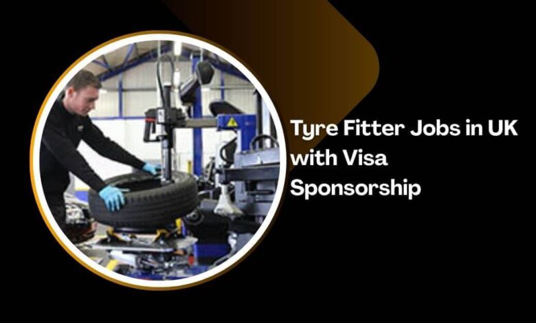 Tyre Fitter Jobs in UK with Visa Sponsorship