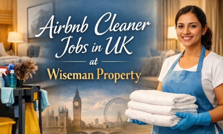 Airbnb Cleaner Jobs in UK at Wiseman Property
