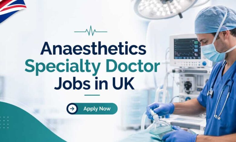 Anaesthetics Specialty Doctor Jobs in UK