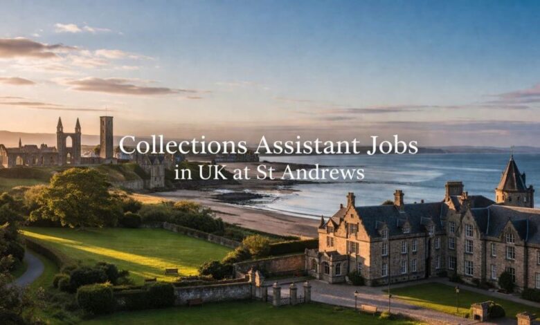 Collections Assistant Jobs in UK at St Andrews