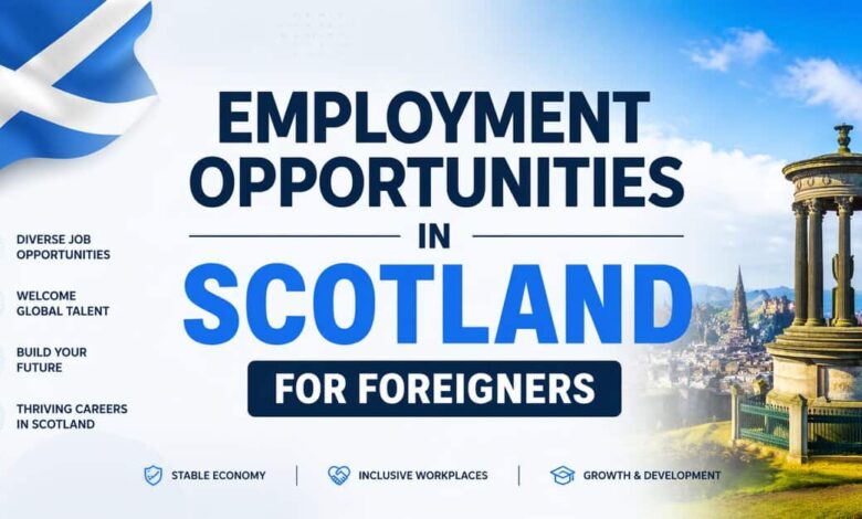 Employment Opportunities in Scotland for Foreigners