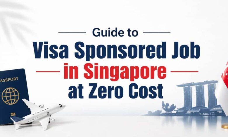 Guide to Visa Sponsored Job in Singapore at Zero Cost