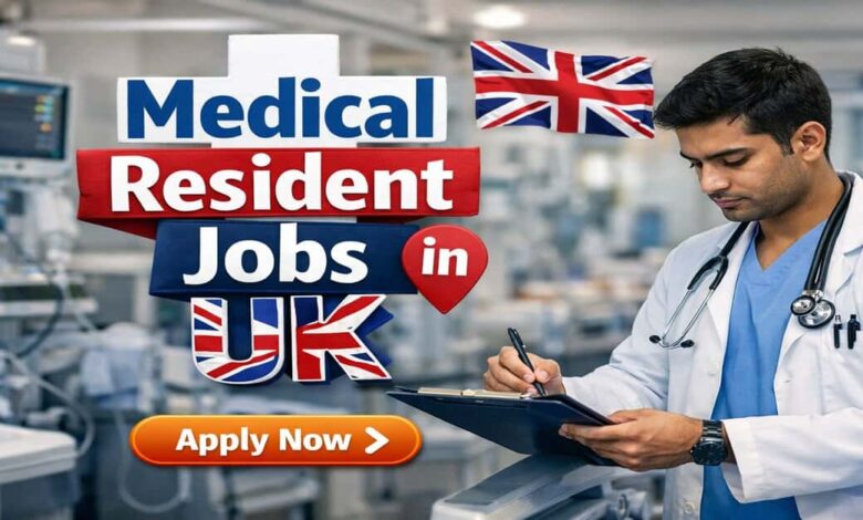 Medical Resident Jobs in UK
