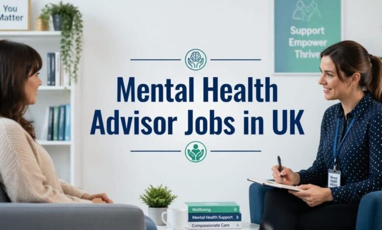 Mental Health Advisor Jobs in UK