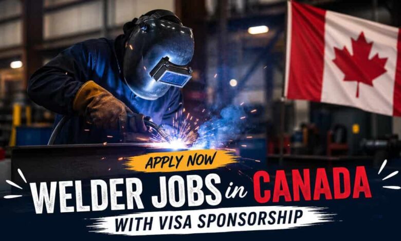 Welder Jobs in Canada with Visa Sponsorship