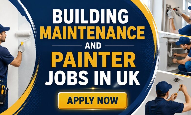 Building Maintenance and Painter Jobs in UK
