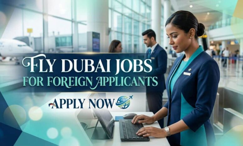 Fly Dubai Jobs for Foreign Applicants