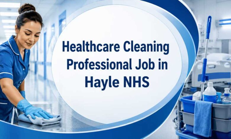 Healthcare Cleaning Professional Job in Hayle NHS