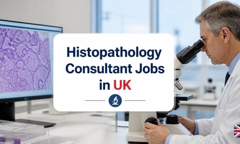 Histopathology Consultant Jobs in UK