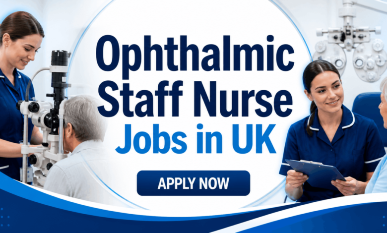 Ophthalmic Staff Nurse Jobs in UK