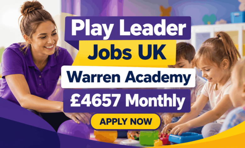 Play Leader Jobs UK Warren Academy £4657 Monthly