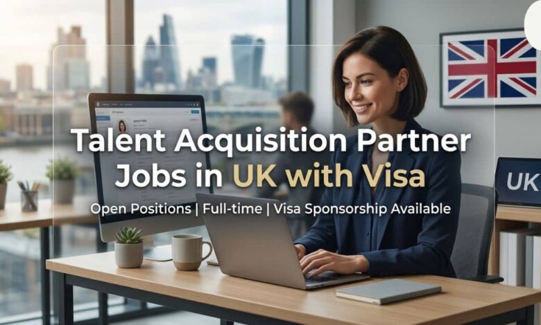 Talent Acquisition Partner Jobs in UK with Visa