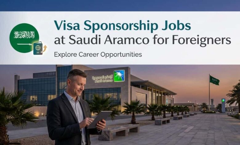 Visa Sponsorship Jobs at Saudi Aramco for Foreigners