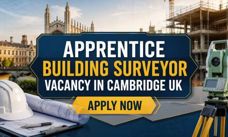 Apprentice Building Surveyor Vacancy in Cambridge UK