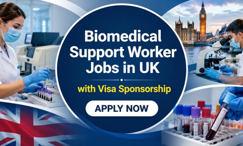 Biomedical Support Worker Jobs in UK with Visa Sponsorship