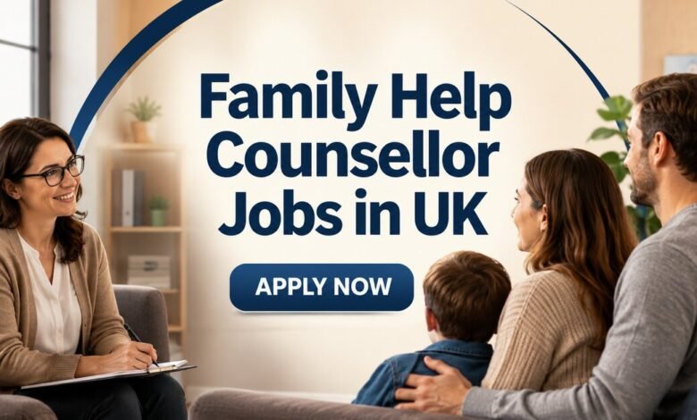 Family Help Counsellor Jobs in UK
