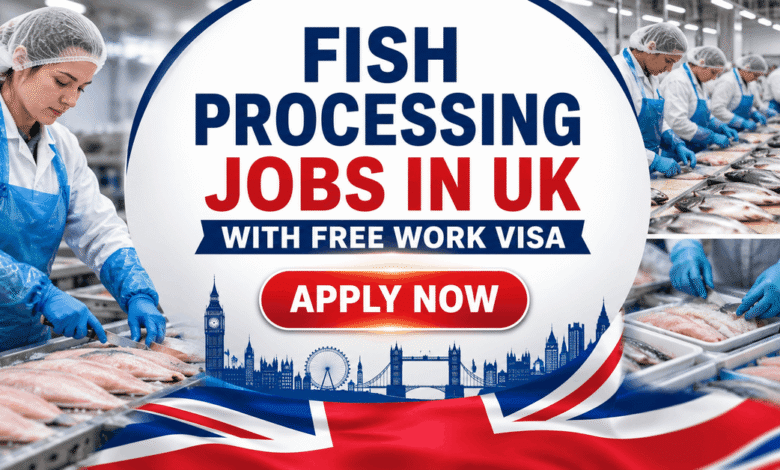 Fish Processing Jobs in UK with Free Work Visa