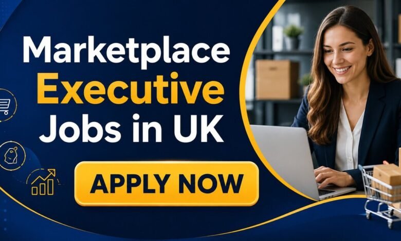 Marketplace Executive Jobs in UK