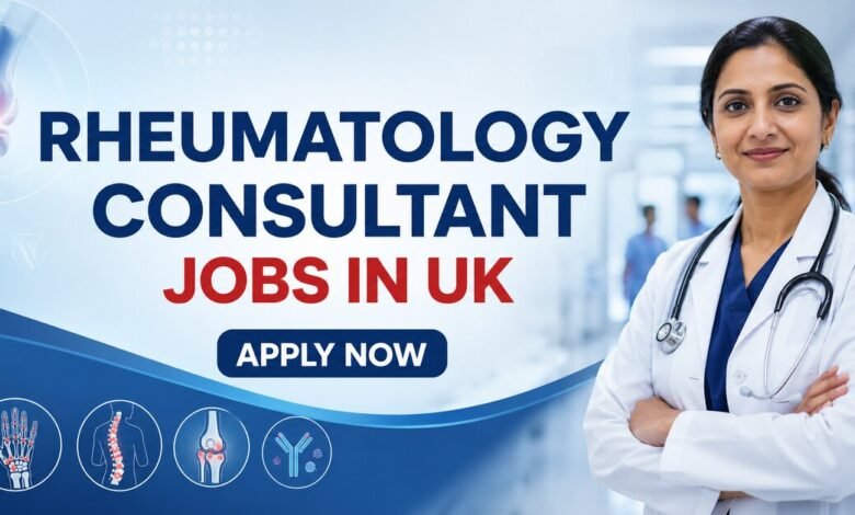 Rheumatology Consultant Jobs in UK