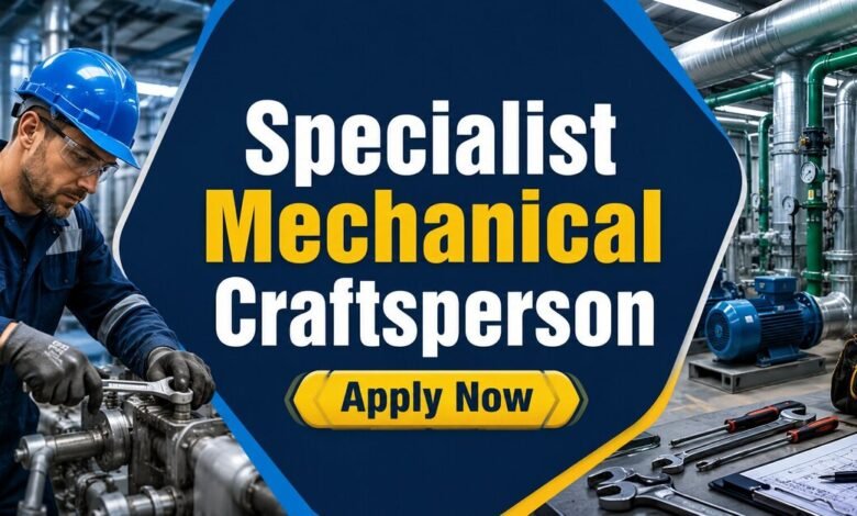 Specialist Mechanical Craftsperson Jobs in UK