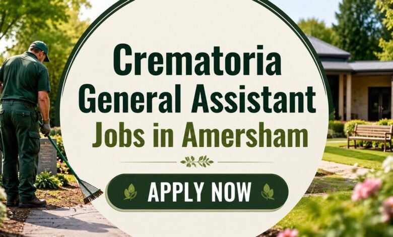 Crematoria General Assistant Jobs in Amersham