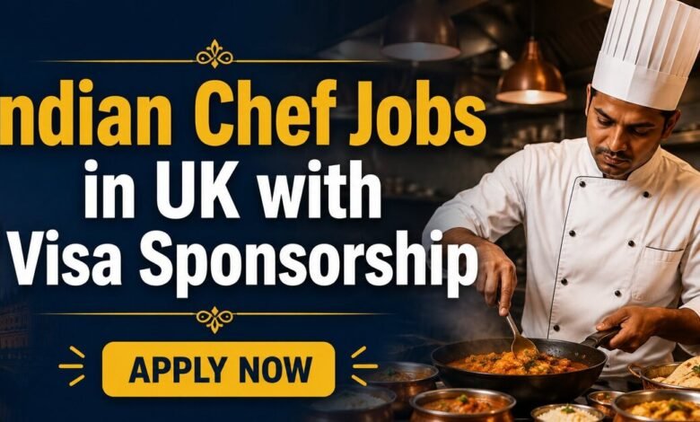Indian Chef Jobs in UK with Visa Sponsorship