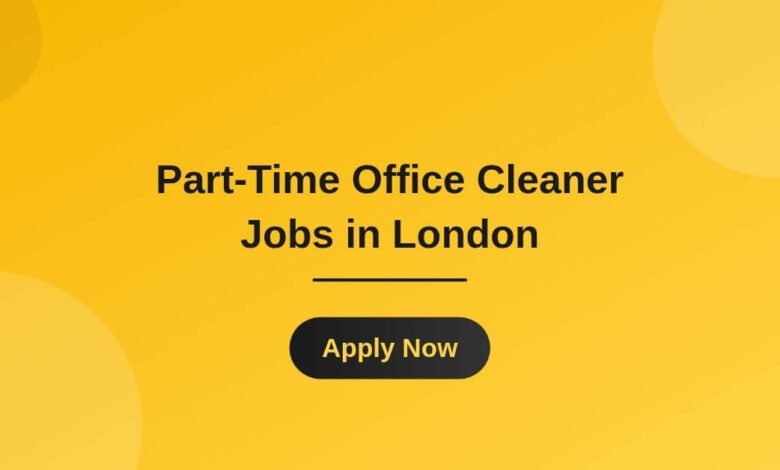 Part-Time Office Cleaner Jobs in London