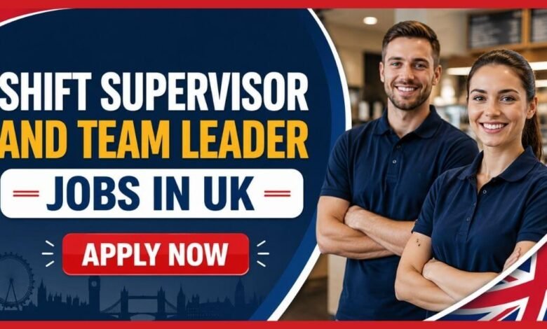 Shift Supervisor and Team Leader Jobs in UK